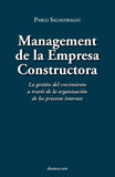 Management de La Empresa Constructora: La Gestin del Crecimiento a Travs de La Organizacin de Los Procesos Internos (Spanish Edition)