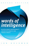 Words of Intelligence: An Intelligence Professionals Lexicon for Domestic and Foreign Threats (Security and Professional Intelligence Education Series)