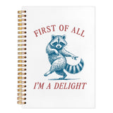 kunlisa Funny Raccoon Spiral Notebook Journal 5.5x8.3, Funny Sarcastic Gifts, First of All I'm a Delight Sarcastic Humor Hardcov