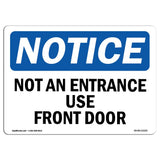 OSHA Notice Sign Not An Entrance Use Front Door | Aluminum Sign | Protect Your Business, Construction Site, Warehouse & Shop A