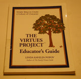 The Virtues Project Educators Guide: Simple Ways to Create a Culture of Character