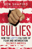 Bullies: How the Lefts Culture of Fear and Intimidation Silences Americans