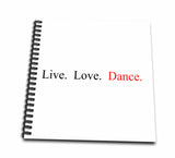 3dRose db_16961_1 Live, Love, Dance Drawing Book, 8 by 8