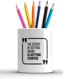 Houseward the secret of getting ahead is getting started motivational quote 1 Compartments ceramic Pen Stand for offices desk co