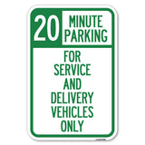 20 Minutes Parking for Service and Delivery Vehicles Only | 12 X 18 HeavyGauge Aluminum Rust Proof Parking Sign | Protect You