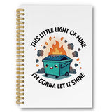 laveliabel This Little Light Of Mine Spiral Notebook, Dumpster Fire Journaling Notebooks, Gifts for Coworkers, Funny Sarcastic C