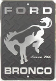 Ford Bronco Since 1966 8 x 12 inch metal sign