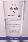 Life, Death, and Meaning: Key Philosophical Readings on the Big Questions