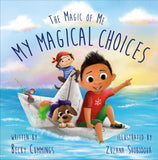 My Magical Choices - A Social-Emotional Learning Book to Teach Kids Responsibility, Kind Behavior, and Decision-Making