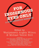 For Indigenous Eyes Only: A Decolonization Handbook (School of American Research Native America)
