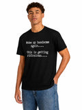 Woke Up Handsome Again Funny Quote Graphic Tee - Bold Self Confidence Cotton Black Men's Short Sleeve T-Shirt