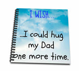 3dRose db_220116_2 I Wish I Could Hug My Dad One More Time Memory Book, 12 x 12