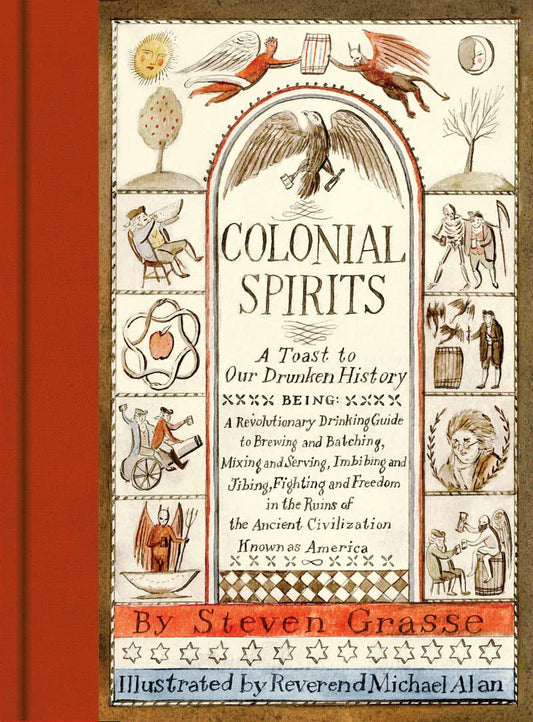 Colonial Spirits: A Toast To Our Drunken History
