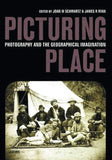 Picturing Place (International Library of Human Geography)