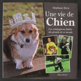 Une vie de chien: Les compagnons fidèles des grands de ce monde