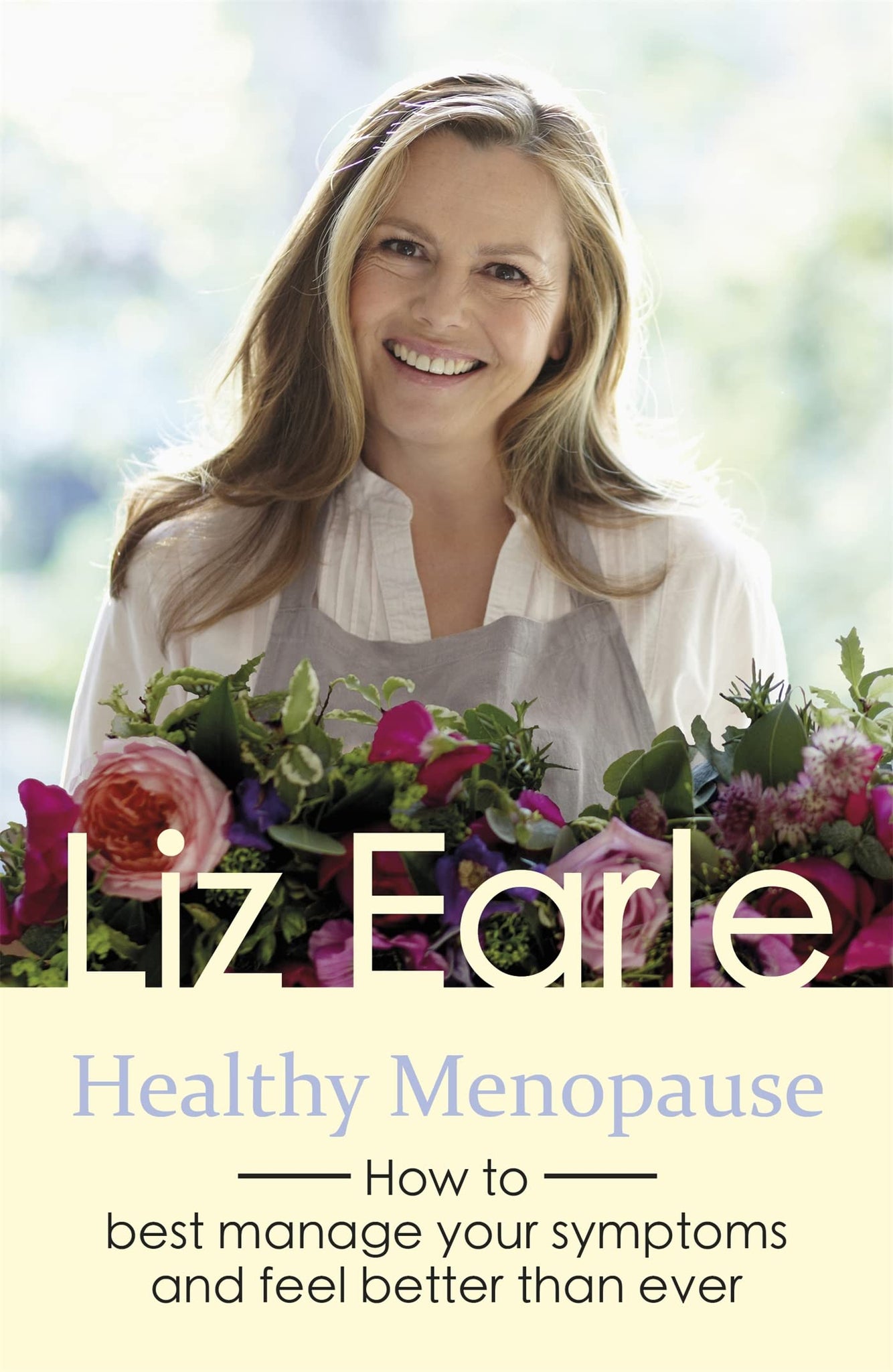 Healthy Menopause: How To Best Manage Your Symptoms And Feel Better Than Ever (Wellbeing Quick Guides)