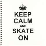 3dRose db_157771_1 Keep Calm and Skate on Carry on Skating Funny Skateboarding Ice Skater Or Roller Skating Gifts Drawing Book,