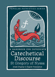 Catechetical Discourse: A Handbook for Catechists (Popular Patristics, 60)