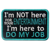 Service Dog Do My Job Not for Your Entertainment Vests/Harnesses Emblem Embroidered Fastener Hook & Loop Patch