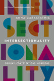 Intersectionality: Origins, Contestations, Horizons (Expanding Frontiers: Interdisciplinary Approaches to Studies of Women, Gender, and Sexuality)