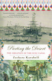 Parting the Desert: The Creation of the Suez Canal (Vintage)