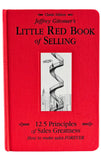 Jeffrey Gitomers Little Red Book of Selling; 12.5 Principles of Sales Greatness, How to Make Sales FOREVER