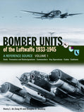 Bomber Units Of The Luftwaffe 1933-1945 A reference source Volume 1: A reference source Volume 1