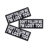 U-Sky Sew or Iron on Embroidered Patches | Don't Follow ME I'm Lost Too Funny Text Design | Self-Deprecating Humor Style | Teens
