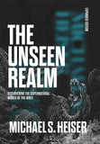 The Unseen Realm: Discovering the Supernatural World of the Bible