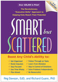 Smart but Scattered: The Revolutionary Executive Skills Approach to Helping Kids Reach Their Potential