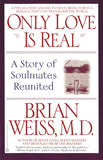 Only Love Is Real: A Story of Soulmates Reunited