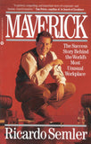 Maverick: The Success Story Behind the Worlds Most Unusual Workplace