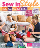 Sew In Style - Make Your Own Doll Clothes: 22 Projects For 18Dolls Build Your Sewing Skills