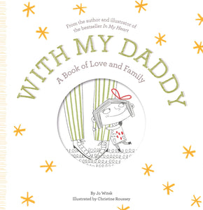 With My Daddy: A Book Of Love And Family (Growing Hearts)