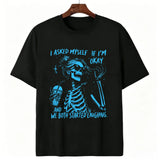 Funny "Asked Myself If I'm Okay" T-Shirt – Sarcastic Self-Aware Overthinker Mental Health Joke Graphic Tee