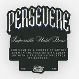 Persevere - Sticker