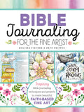 Bible Journaling for the Fine Artist: Inspiring Bible journaling Techniques and Projects to Create Beautiful Faith-Based fine Art