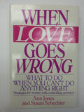 When Love Goes Wrong: What to Do When You Cant Do Anything Right