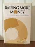 Raising More Money : A Step by Step Guide to Building Lifelong Donors