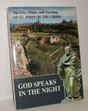 God Speaks in the Night: The Life, Times, and Teaching of St. John of the Cross