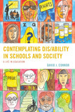 Contemplating Dis/Ability in Schools and Society: A Life in Education (Critical Issues in Disabilities and Education)