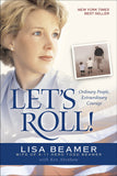 Lets Roll!: Ordinary People, Extraordinary Courage