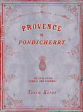 Provence to Pondicherry: Recipes from France and Faraway