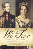 We Two: Victoria and Albert: Rulers, Partners, Rivals