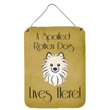 Caroline'S Treasures Bb1455Ds1216 Pomeranian Spoiled Dog Lives Here Wall Or Door Hanging Prints, 16 X 12, Multicolor