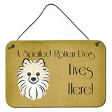 Caroline'S Treasures Bb1455Ds812 Pomeranian Spoiled Dog Lives Here Wall Or Door Hanging Prints, 8 X 12, Multicolor
