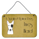 Caroline'S Treasures Bb1457Ds812 Bull Terrier Spoiled Dog Lives Here Wall Or Door Hanging Prints, 8 X 12, Multicolor