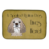 Caroline'S Treasures Cocker Spaniel Spoiled Dog Lives Here Dish Drying Mat, 14 X 21
