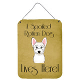 Caroline'S Treasures Bb1474Ds1216 Westie Spoiled Dog Lives Here Wall Or Door Hanging Prints, 16 X 12, Multicolor
