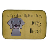 Caroline'S Treasures Weimaraner Spoiled Dog Lives Here Dish Drying Mat, 14 X 21